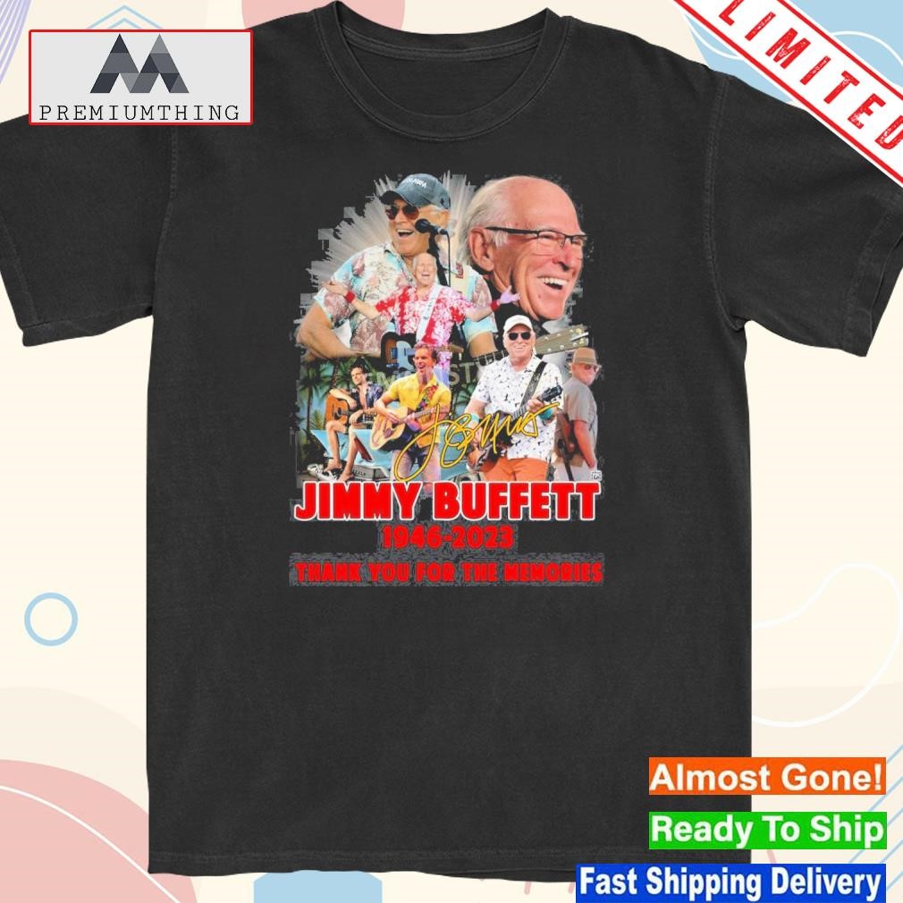 Official jimmy Buffett 1946-2023 Thank You For The Memories Signature Shirt