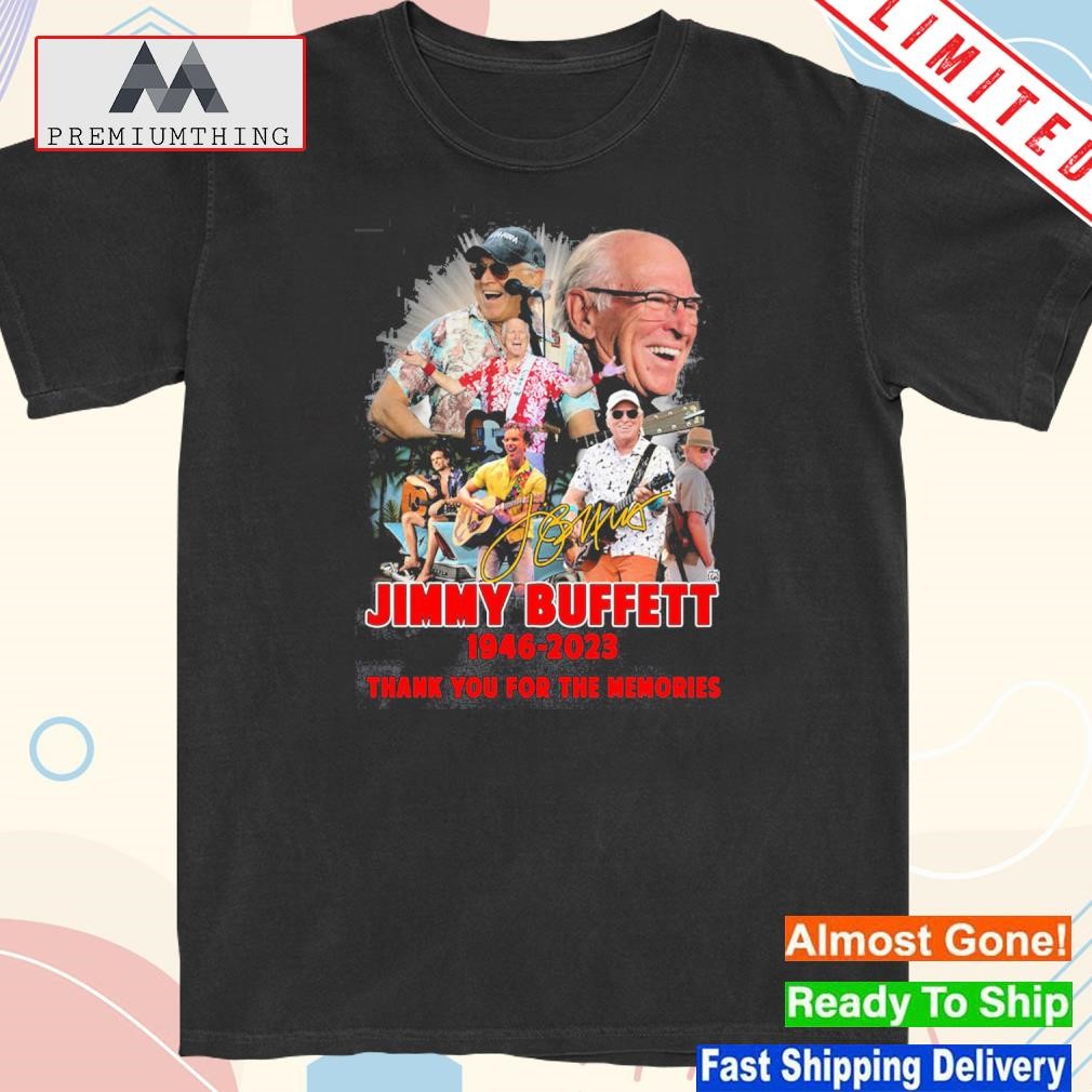 Official jimmy Buffett 1946 2023 Thanks For The Memories T Shirt