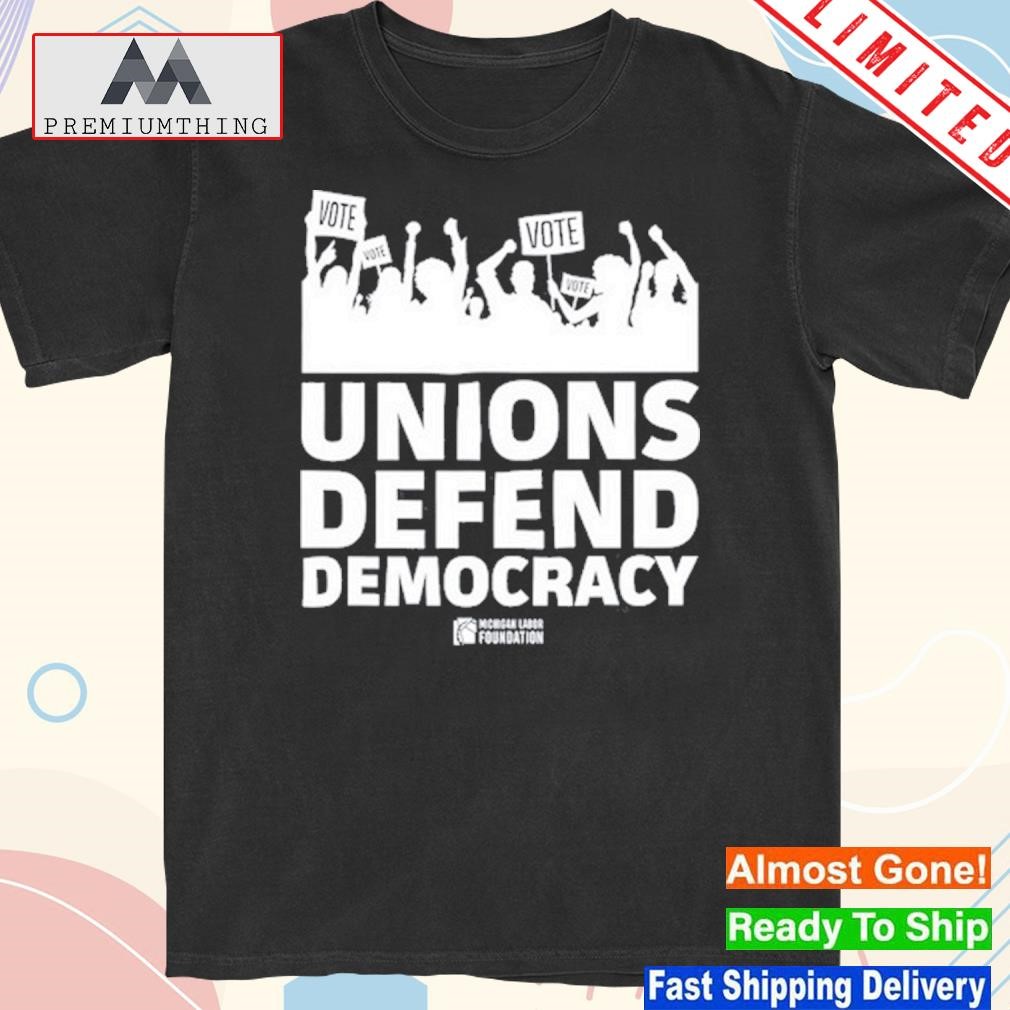 Official joe Tate Unions Defend Democracy shirt