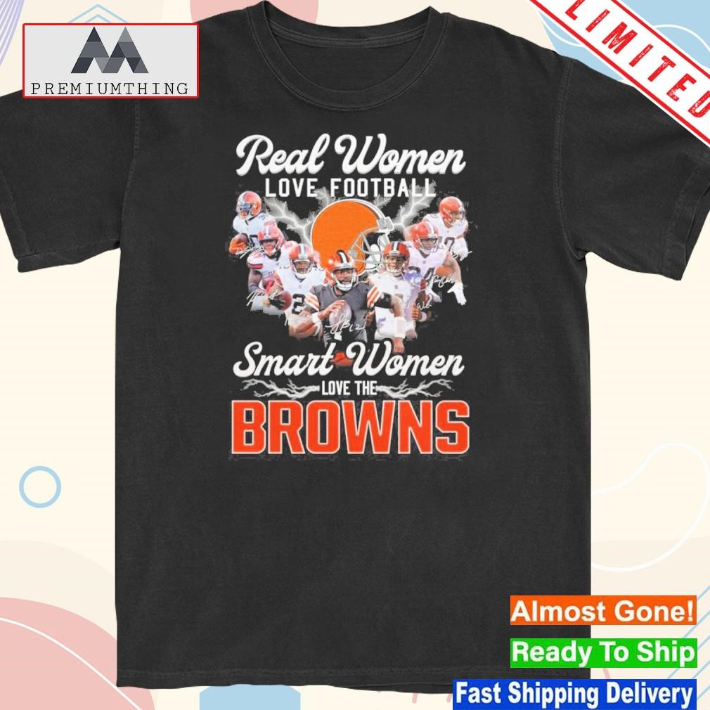 Official real women love Football smart women love the browns shirt