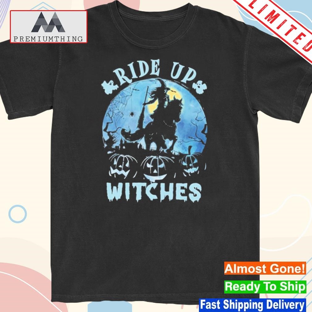 Official ride up witches halloween is coming shirt