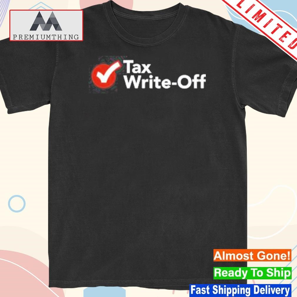 Official tax write off shirt