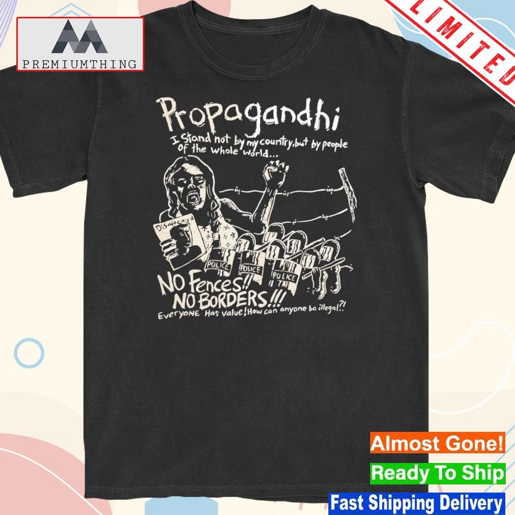 PropagandhI band propagandhI I stand not by my country but by people of the whole world no fences no borders shirt