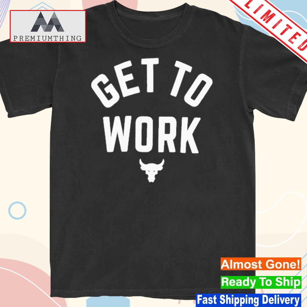 Get To Work Shirt