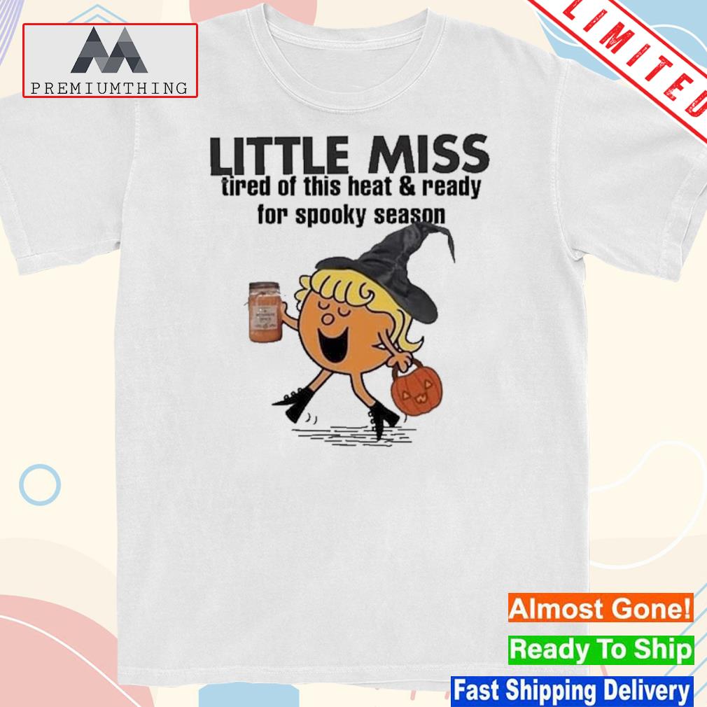 Official little miss tired of this heat and ready for spooky season shirt