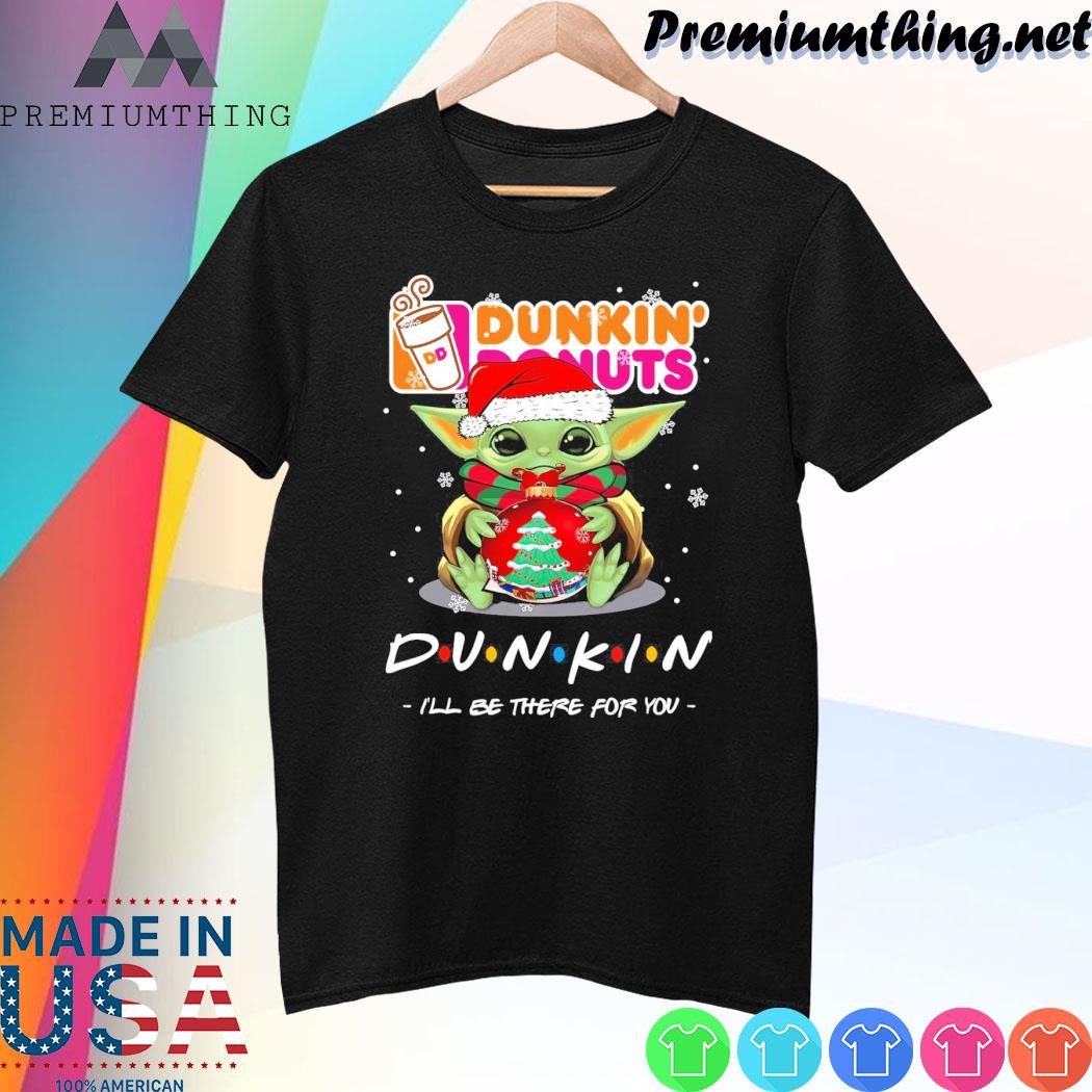 Design Baby Yoda hug ball hat santa Dunkin' Donuts I'll be there for you merry christmas shirt