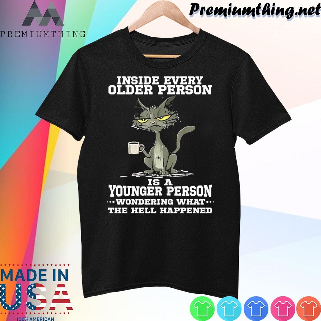 Design Cat Inside Every Older Person Is A Younger Person Shirt