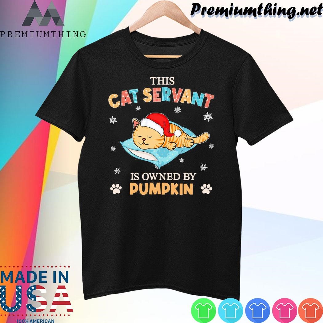 Design Cat hat santa This cat servant is owned by pumpkin christmas shirt
