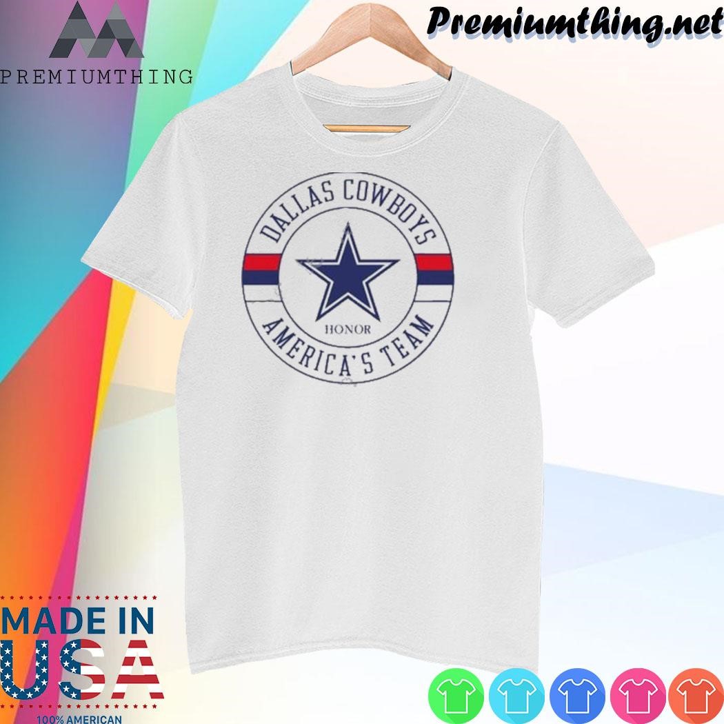Design Dallas Cowboys Honor America’s Team Shirt