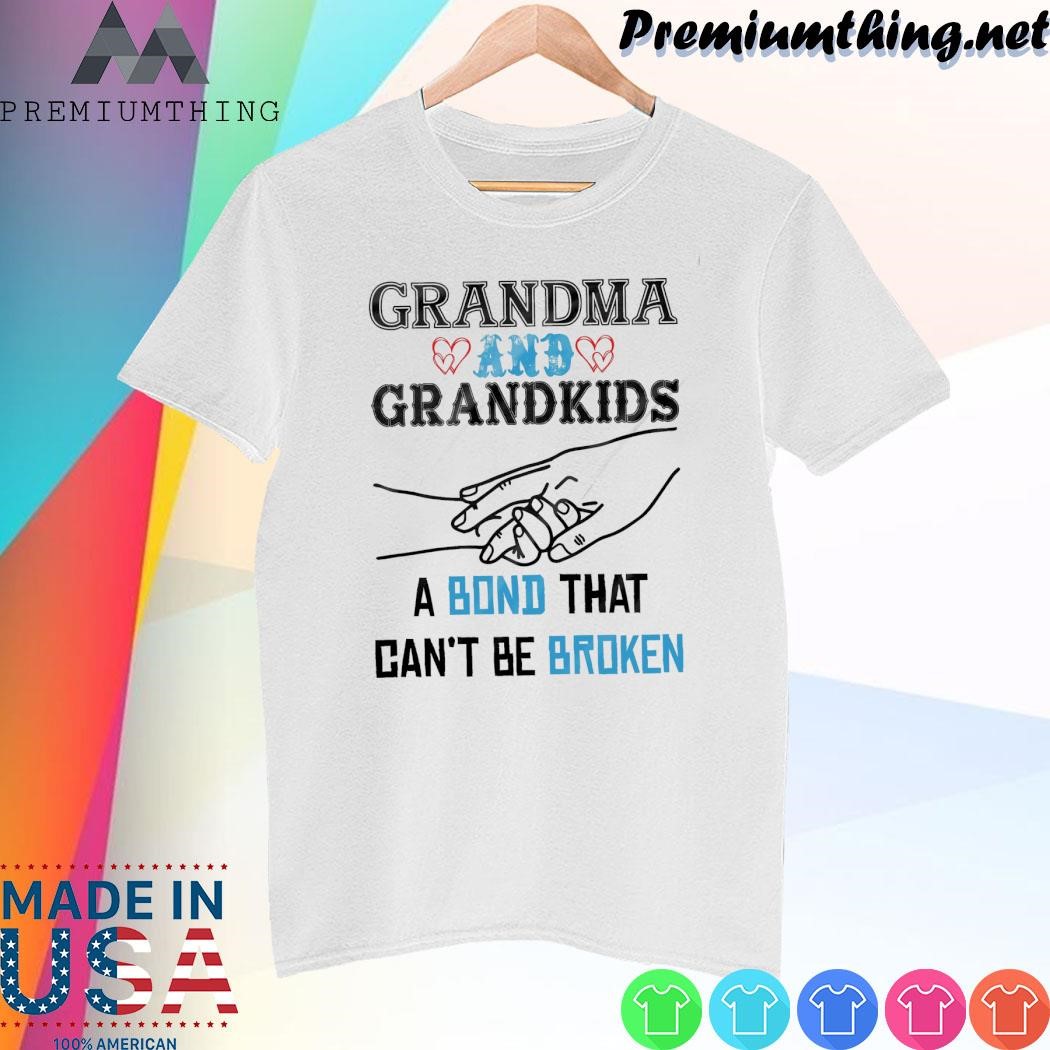 Design Grandma And Grandkids A Bond That Can't be Broken Shirt