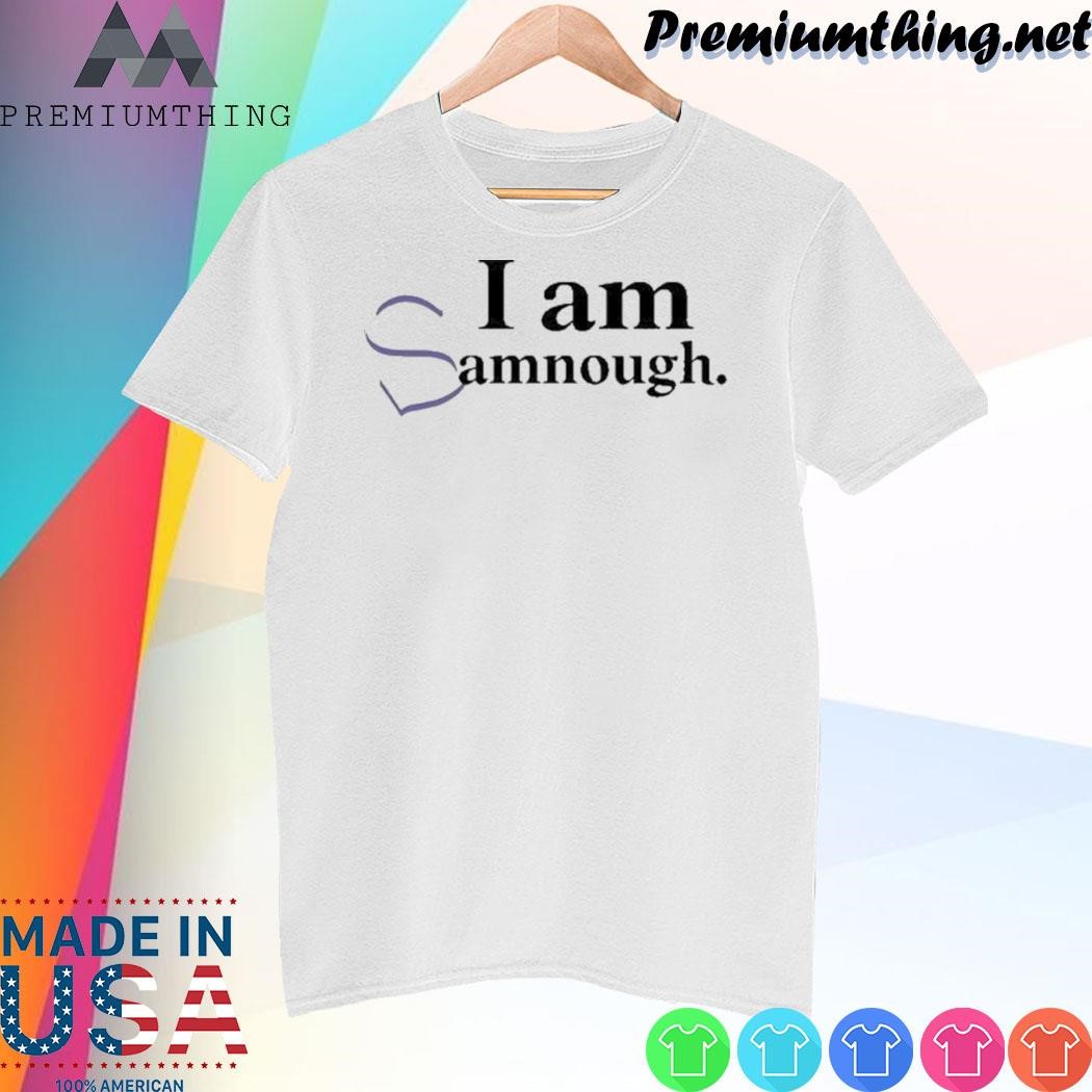 Design I Am Samnough Shirt