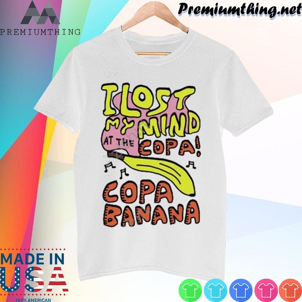 Design I Lost My Mind At The Copa Copabanana shirt