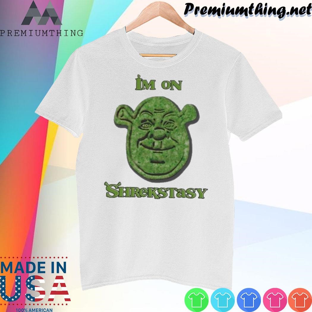 Design I’m On Shrekstasy Shirt
