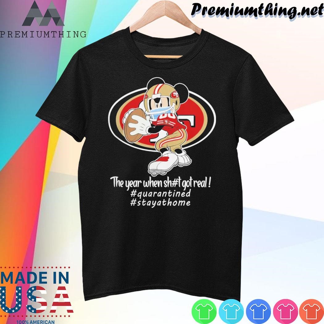 Design Mickey Mouse x San Francisco 49ers The Year When Got Real Logo Shirt
