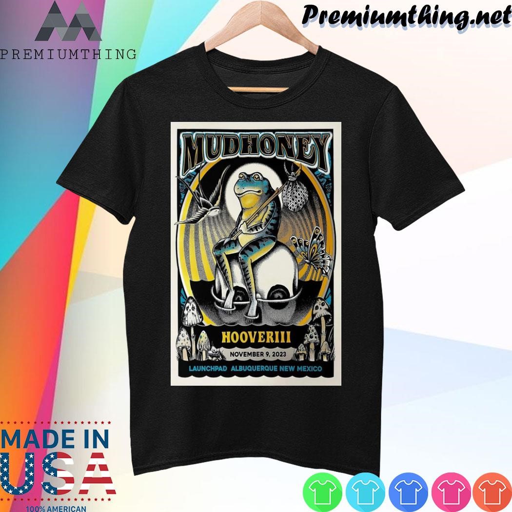 Design Mudhoney Tour Nov 09, 2023 Albuquerque, NM Poster shirt