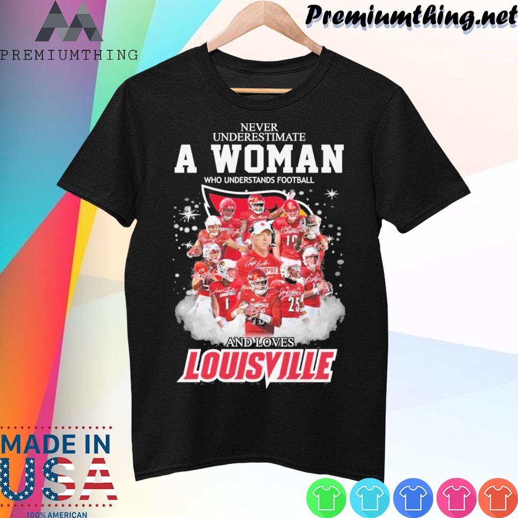 Design Never underestimate a woman who understands football and loves Louisville Cardinals team player name signature shirt