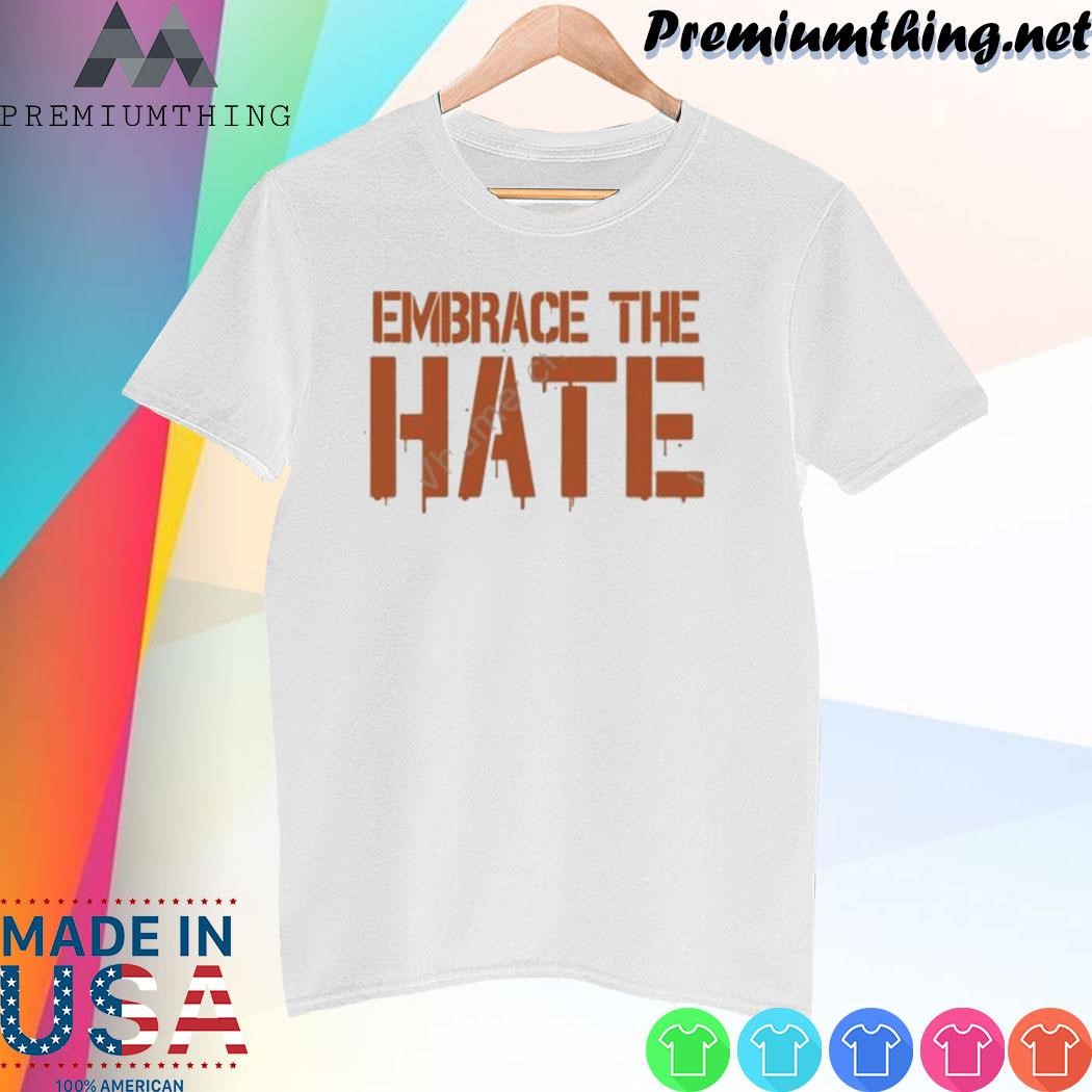 Design Nicole Wearing Texas Embrace The Hate shirt