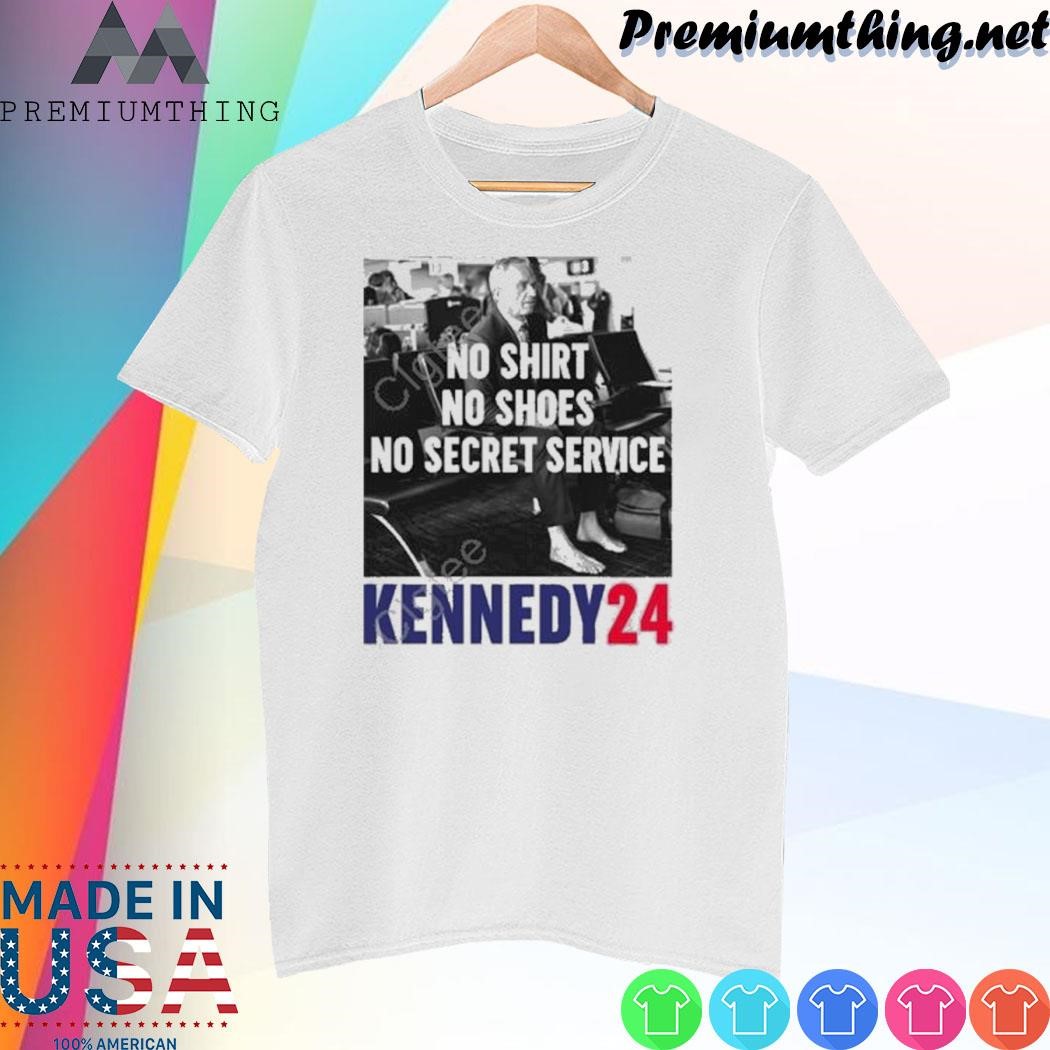 Design No Shirt No Shoes No Secret Service Kennedy24 Shirt