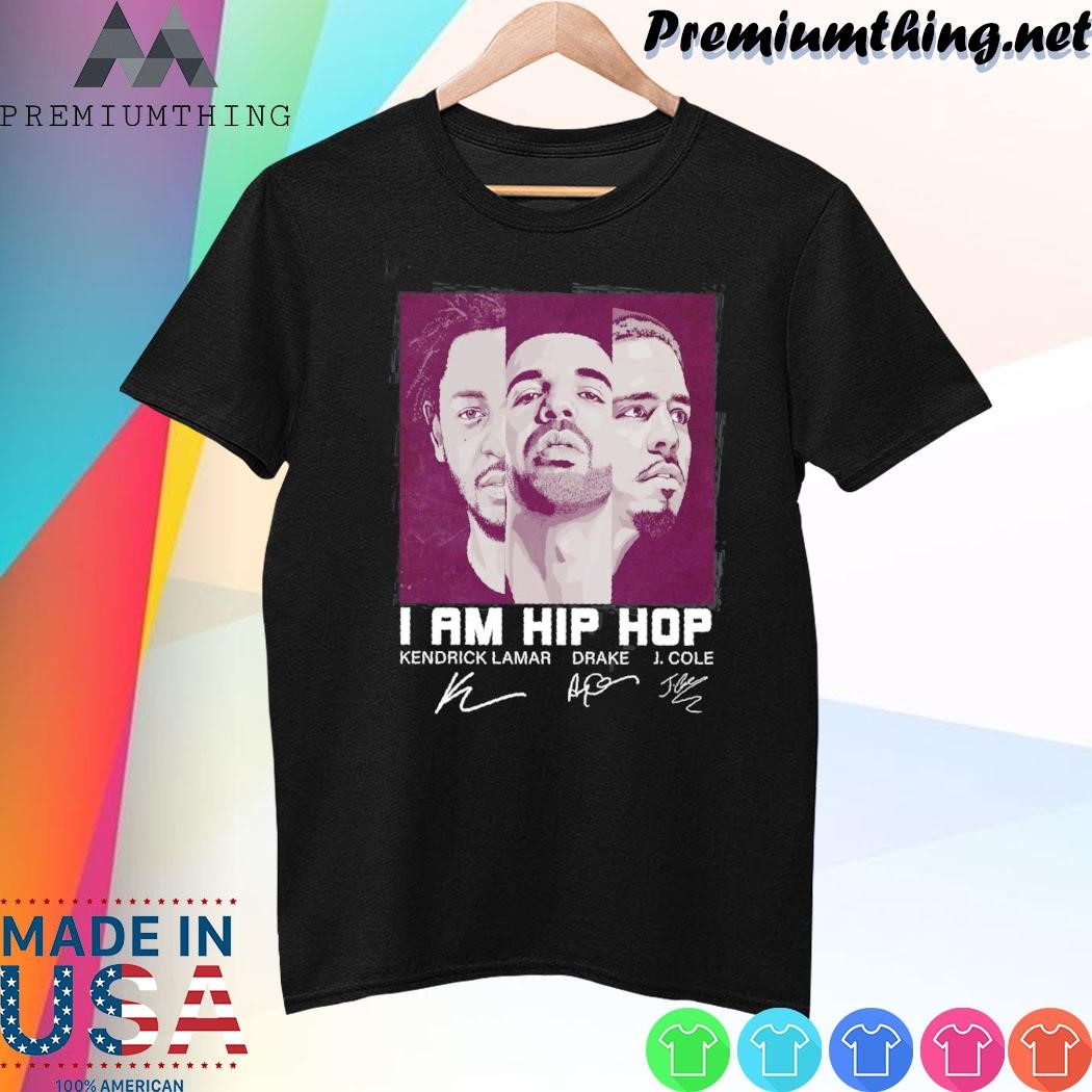 Design Rapper I am hip hop J.cole Kendrick Lamar Drake signatures shirt