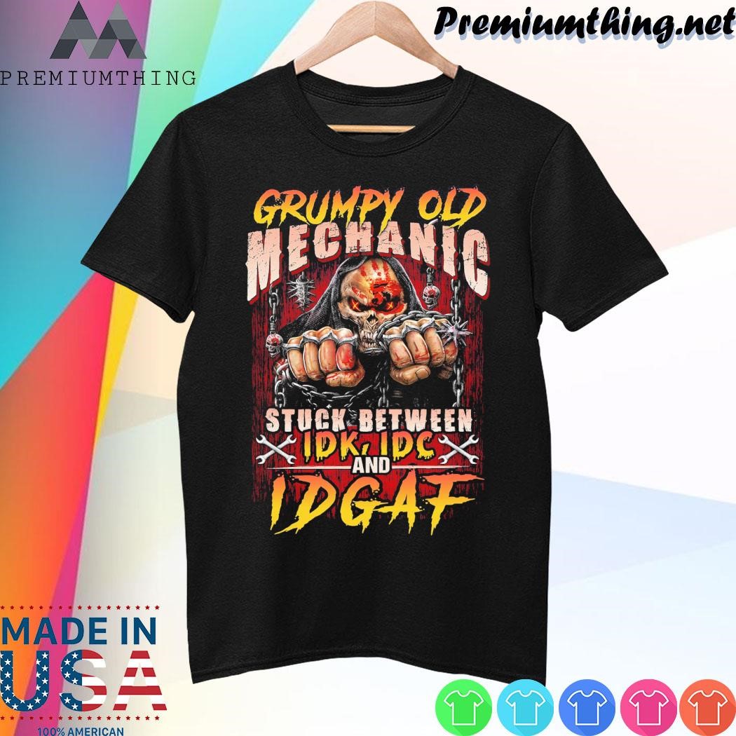 Design Skeleton grumpy old mechanic stuck between idk, idc and id gat shirt
