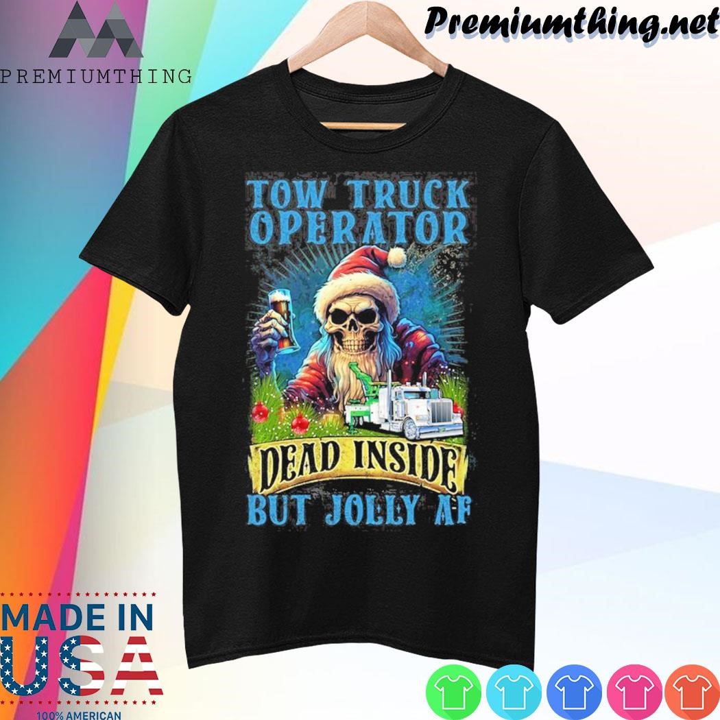 Design Skeleton hat santa tow truck operator dead inside but jolly af merry christmas shirt