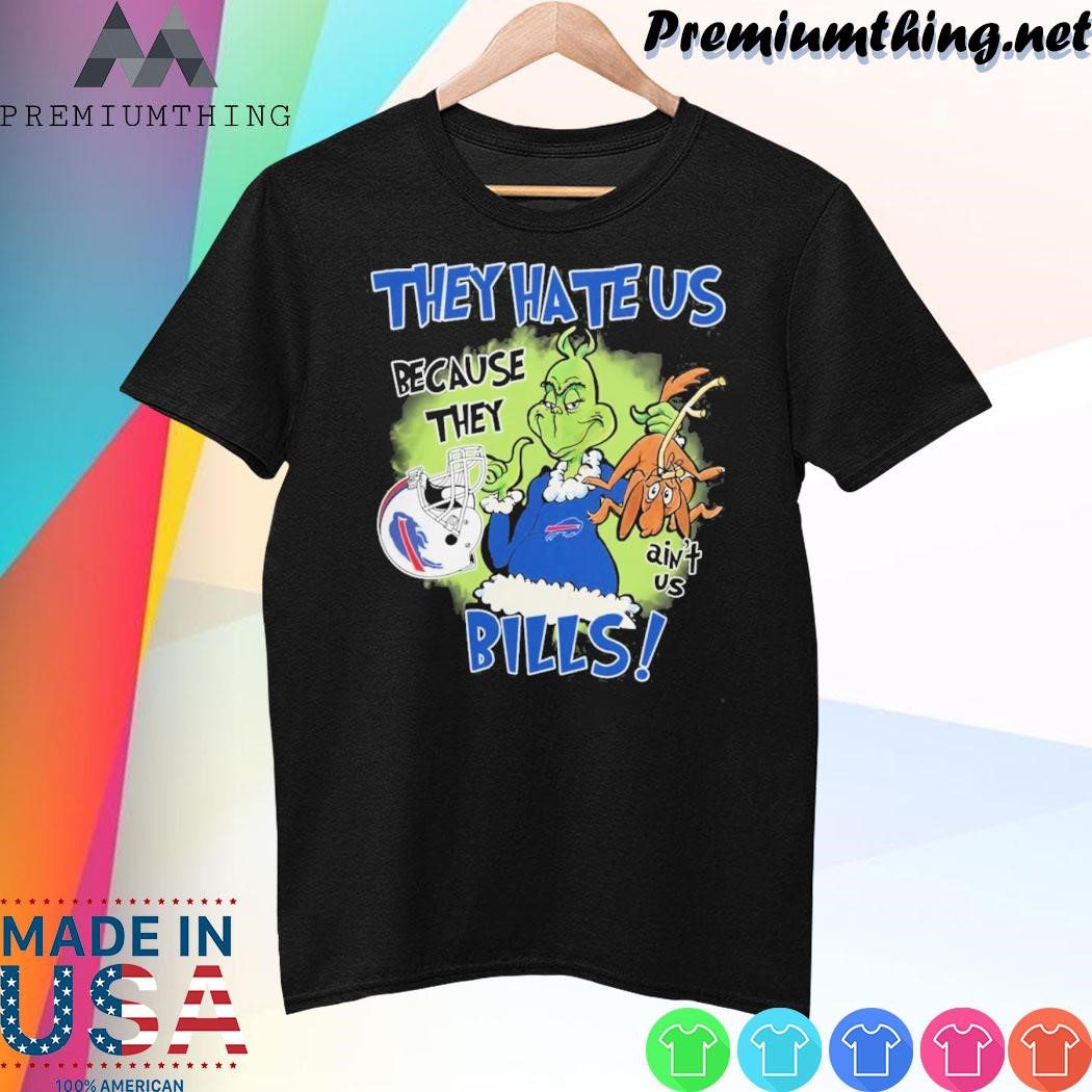 Design The Grinch They Hate Us Because Ain’t Us Buffalo Bills shirt