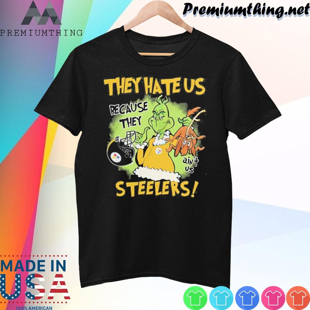 Design The Grinch They Hate Us Because Ain’t Us Steelers shirt