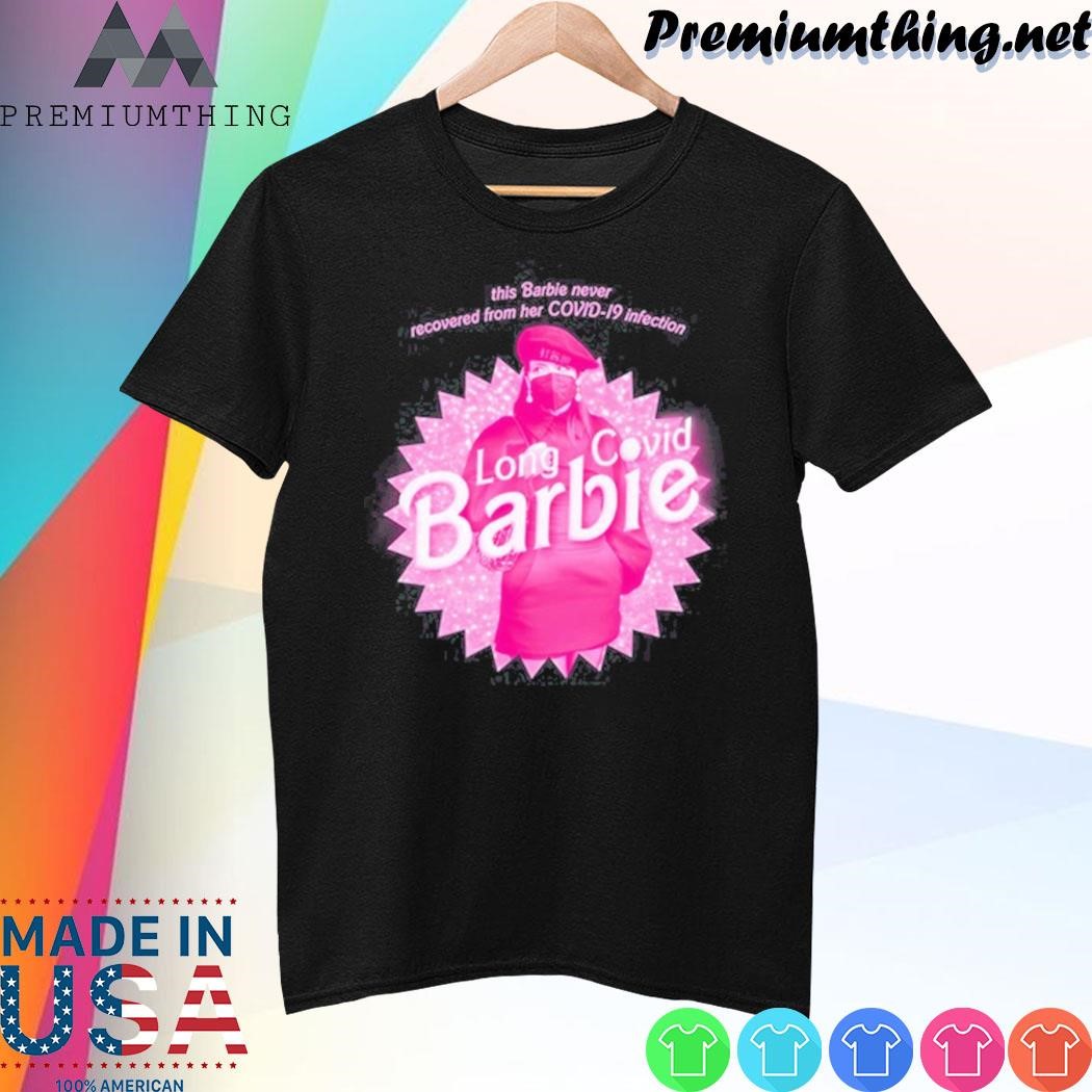 Design This Barbie Never Recovered From Her Covid-19 Infection Long Covid Barbie Shirt